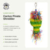 2132 Cactus Pinata Shredder
